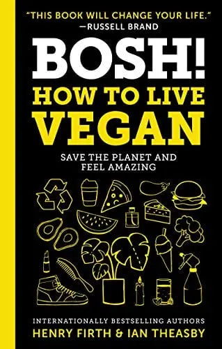 Bosh How to Live Vegan Cookbook